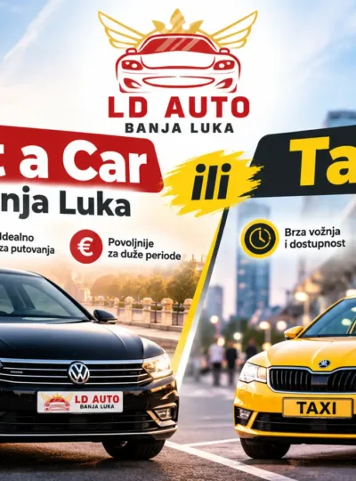 Rent a car Banja Luka ili taksi – poređenje cijene i prednosti prevoza